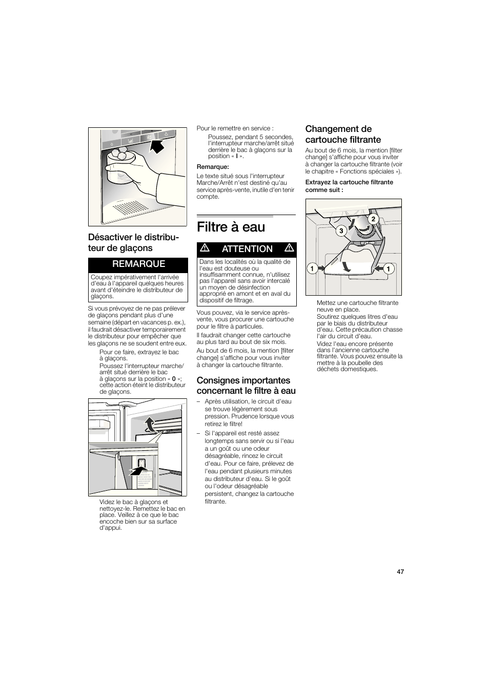 Filtre à eau, Désactiver le distribu­ teur de glaçons remarque, M attention m | Consignes importantes concernant le filtre à eau, Changement de cartouche filtrante | Bosch B22CS50SNS User Manual | Page 47 / 88