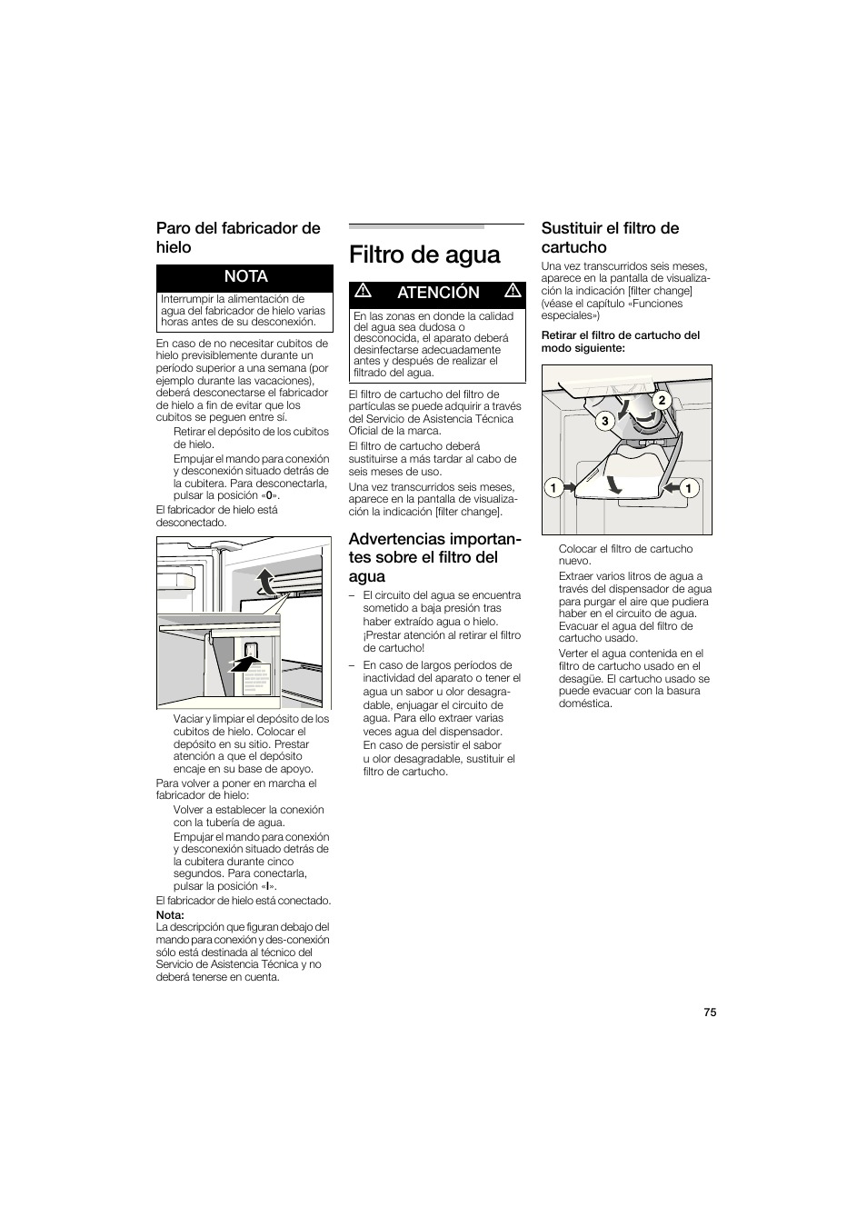 Filtro de agua, Paro del fabricador de hielo nota, Atencion | Sustituir el filtro de cartucho | Bosch B22CS50SNS User Manual | Page 75 / 88