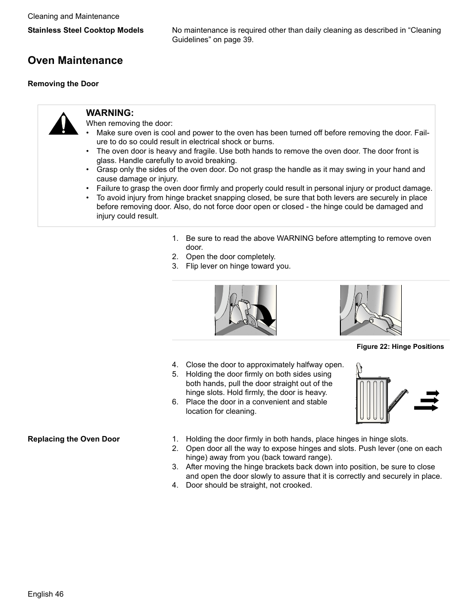 Stainless steel cooktop models, Oven maintenance, Removing the door | Open the door completely, Flip lever on hinge toward you, Figure 22: hinge positions, Close the door to approximately halfway open, Replacing the oven door, Door should be straight, not crooked | Bosch HDI7282U User Manual | Page 48 / 56