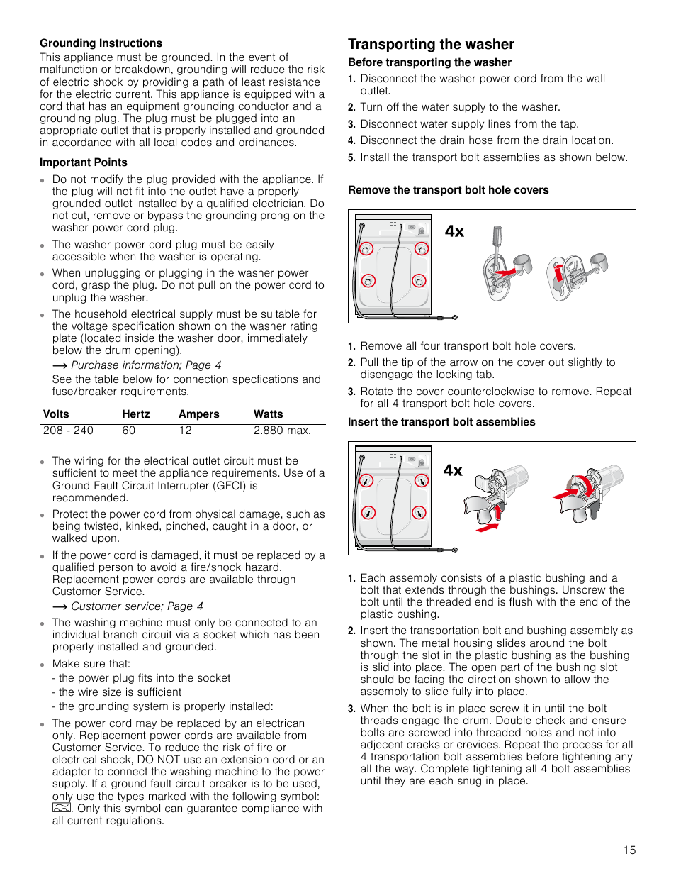 Transporting the washer, Turn off the water supply to the washer, Disconnect water supply lines from the tap | Disconnect the drain hose from the drain location, Remove all four transport bolt hole covers | Bosch WAP24202UC User Manual | Page 15 / 36