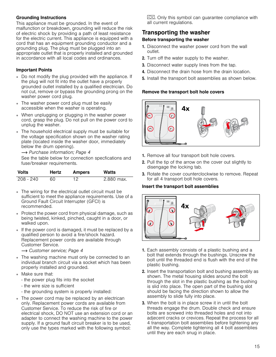 Transporting the washer, Turn off the water supply to the washer, Disconnect water supply lines from the tap | Disconnect the drain hose from the drain location, Remove all four transport bolt hole covers | Bosch WAP24201UC User Manual | Page 15 / 36