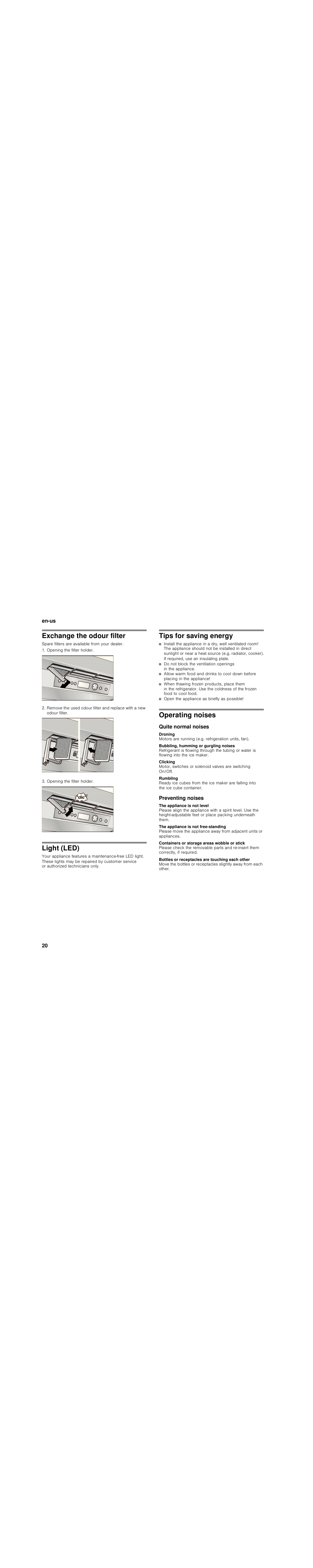 Exchange the odour filter, Opening the filter holder, Light (led) | Tips for saving energy, Operating noises, Quite normal noises, Droning, Bubbling, humming or gurgling noises, Clicking, Rumbling | Bosch B30BB830SS User Manual | Page 20 / 76