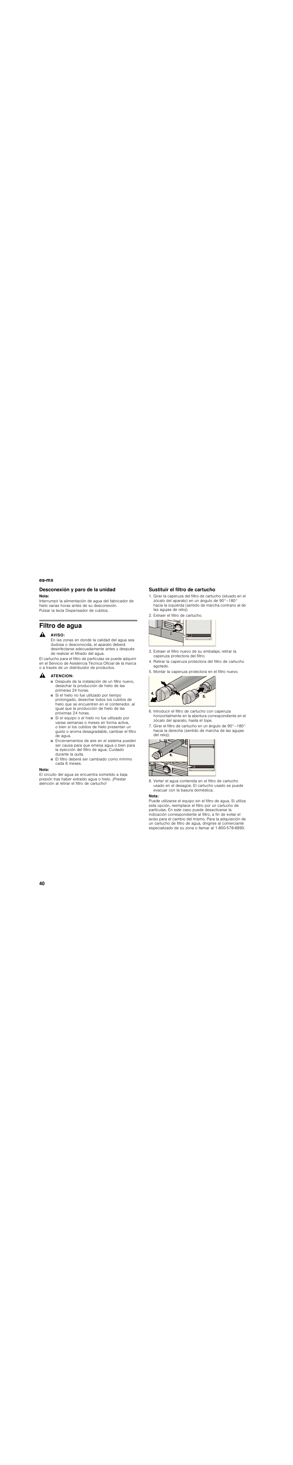 Desconexión y paro de la unidad, Nota, Filtro de agua | Aviso, Atencion, Sustituir el filtro de cartucho, Extraer el filtro de cartucho, Montar la caperuza protectora en el filtro nuevo | Bosch B30BB830SS User Manual | Page 40 / 76