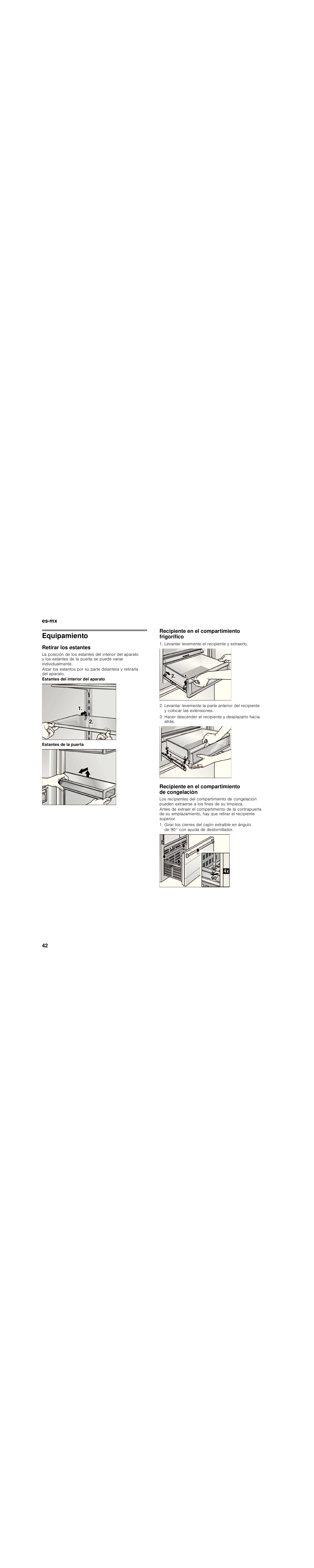Equipamiento, Retirar los estantes, Recipiente en el compartimiento frigorífico | Levantar levemente el recipiente y extraerlo, Recipiente en el compartimiento de congelación | Bosch B30BB830SS User Manual | Page 42 / 76