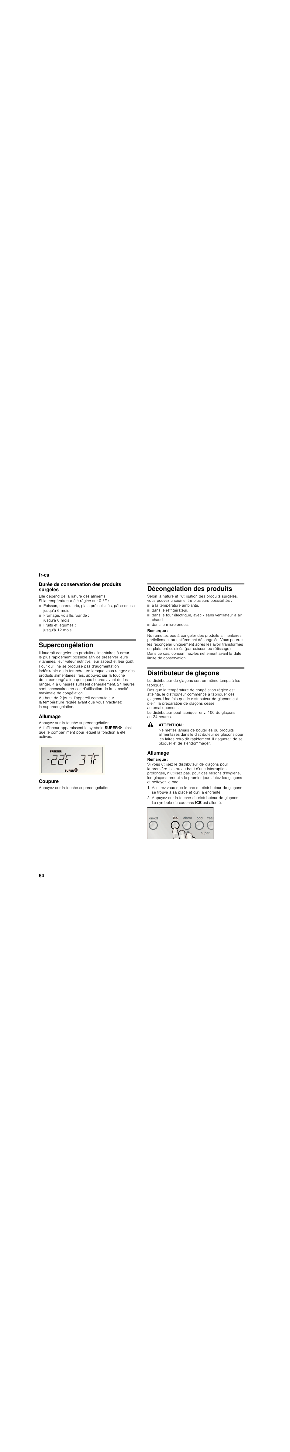 Durée de conservation des produits surgelés, Supercongélation, Allumage | Coupure, Décongélation des produits, Remarque, Distributeur de glaçons, Attention, Appuyez sur la touche du distributeur de glaçons, Le symbole du cadenas ice est allumé | Bosch B30BB830SS User Manual | Page 64 / 76