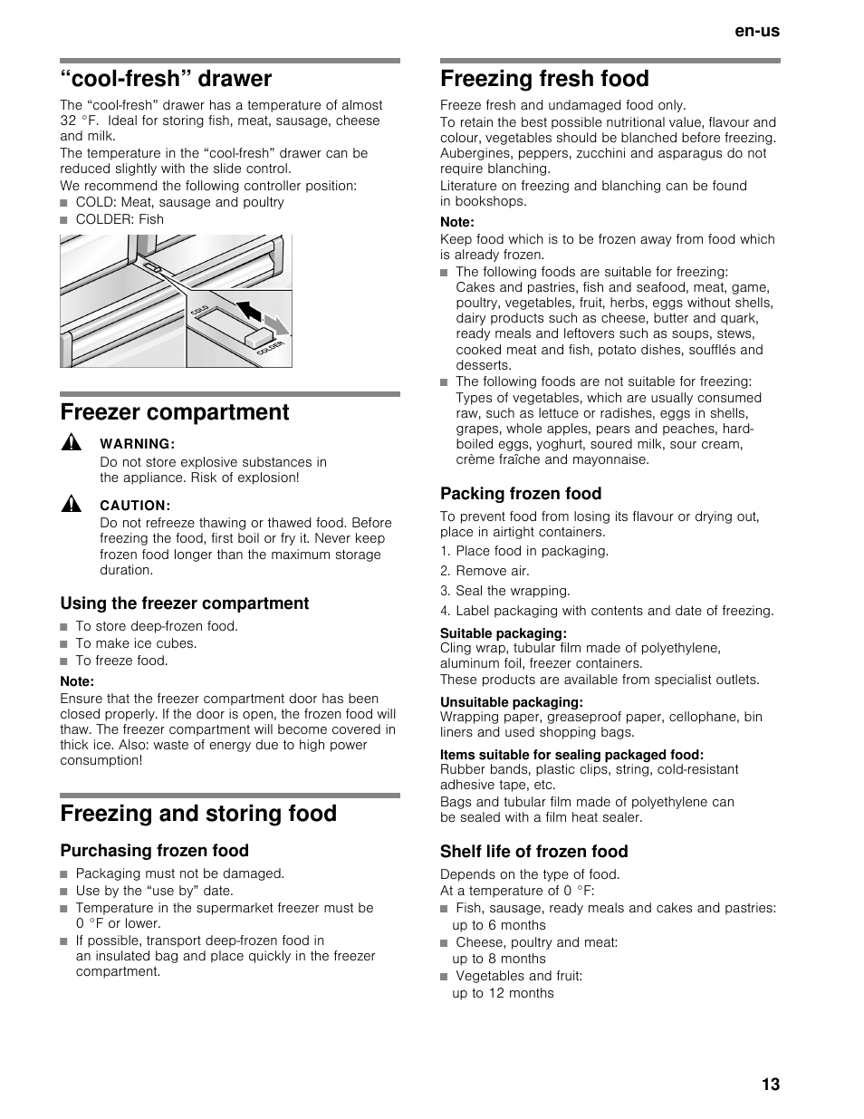 Cool-fresh” drawer, We recommend the following controller position, Cold: meat, sausage and poultry | Colder: fish, Freezer compartment, Warning, Caution, Using the freezer compartment, To store deep-frozen food, To make ice cubes | Bosch B30BB830SS User Manual | Page 13 / 67