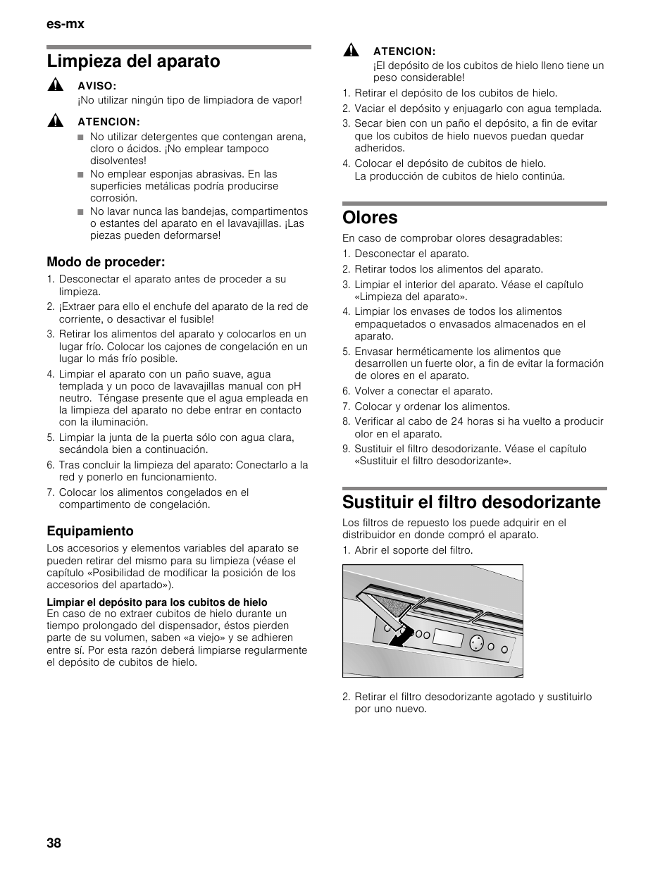 Limpieza del aparato, Aviso, No utilizar ningún tipo de limpiadora de vapor | Atencion, Modo de proceder, Equipamiento, Limpiar el depósito para los cubitos de hielo, Retirar el depósito de los cubitos de hielo, Vaciar el depósito y enjuagarlo con agua templada, Colocar el depósito de cubitos de hielo | Bosch B30BB830SS User Manual | Page 38 / 67