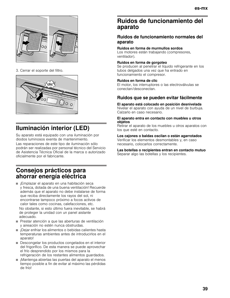 Cerrar el soporte del filtro, Iluminación interior (led), Consejos prácticos para ahorrar energía eléctrica | Ruidos de funcionamiento del aparato, Ruidos de funcionamiento normales del aparato, Ruidos en forma de murmullos sordos, Ruidos en forma de gorgoteo, Ruidos en forma de clic, Ruidos que se pueden evitar fácilmente, El aparato está colocado en posición desnivelada | Bosch B30BB830SS User Manual | Page 39 / 67