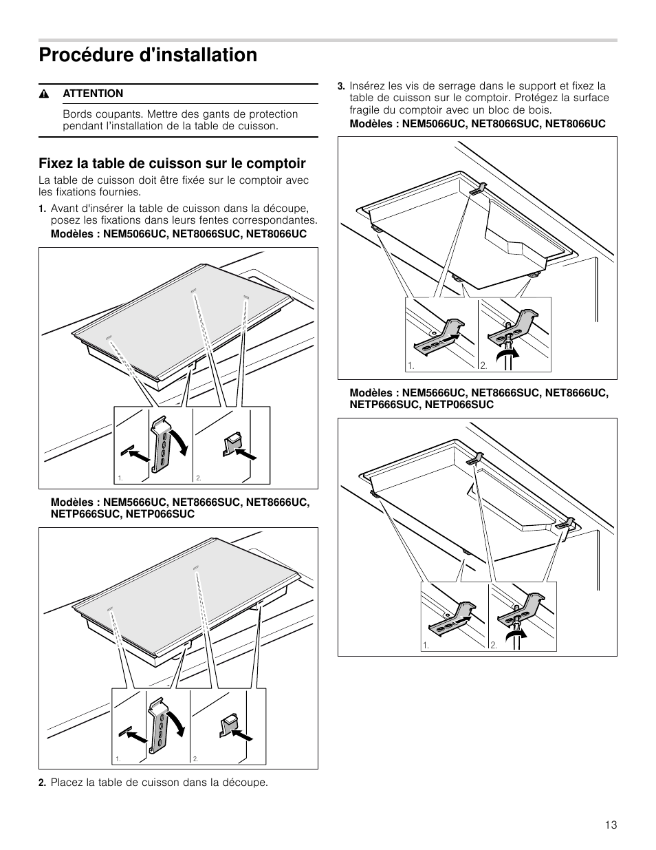 Procédure d'installation, 9 attention, Fixez la table de cuisson sur le comptoir | Placez la table de cuisson dans la découpe | Bosch NETP666SUC User Manual | Page 13 / 24