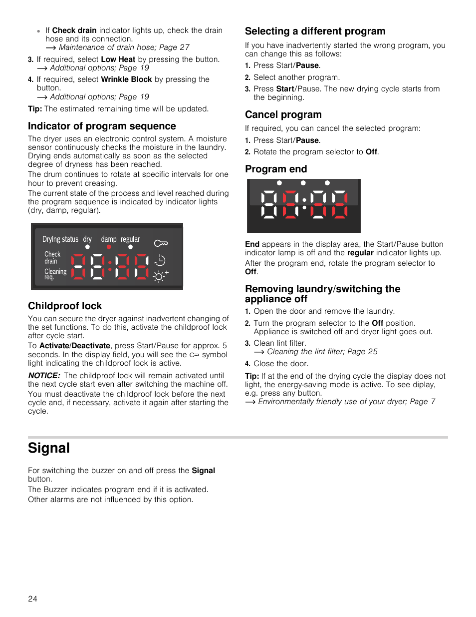 Indicator of program sequence, Childproof lock, Notice | Selecting a different program, Press start/pause, Select another program, Cancel program, Rotate the program selector to off, Program end, Removing laundry/switching the appliance off | Bosch WTB86200UC User Manual | Page 24 / 32