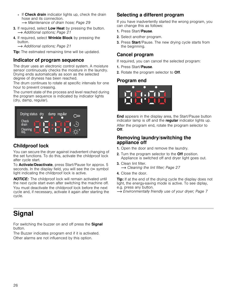 Indicator of program sequence, Childproof lock, Notice | Selecting a different program, Press start/pause, Select another program, Cancel program, Rotate the program selector to off, Program end, Removing laundry/switching the appliance off | Bosch WTB86202UC User Manual | Page 26 / 36