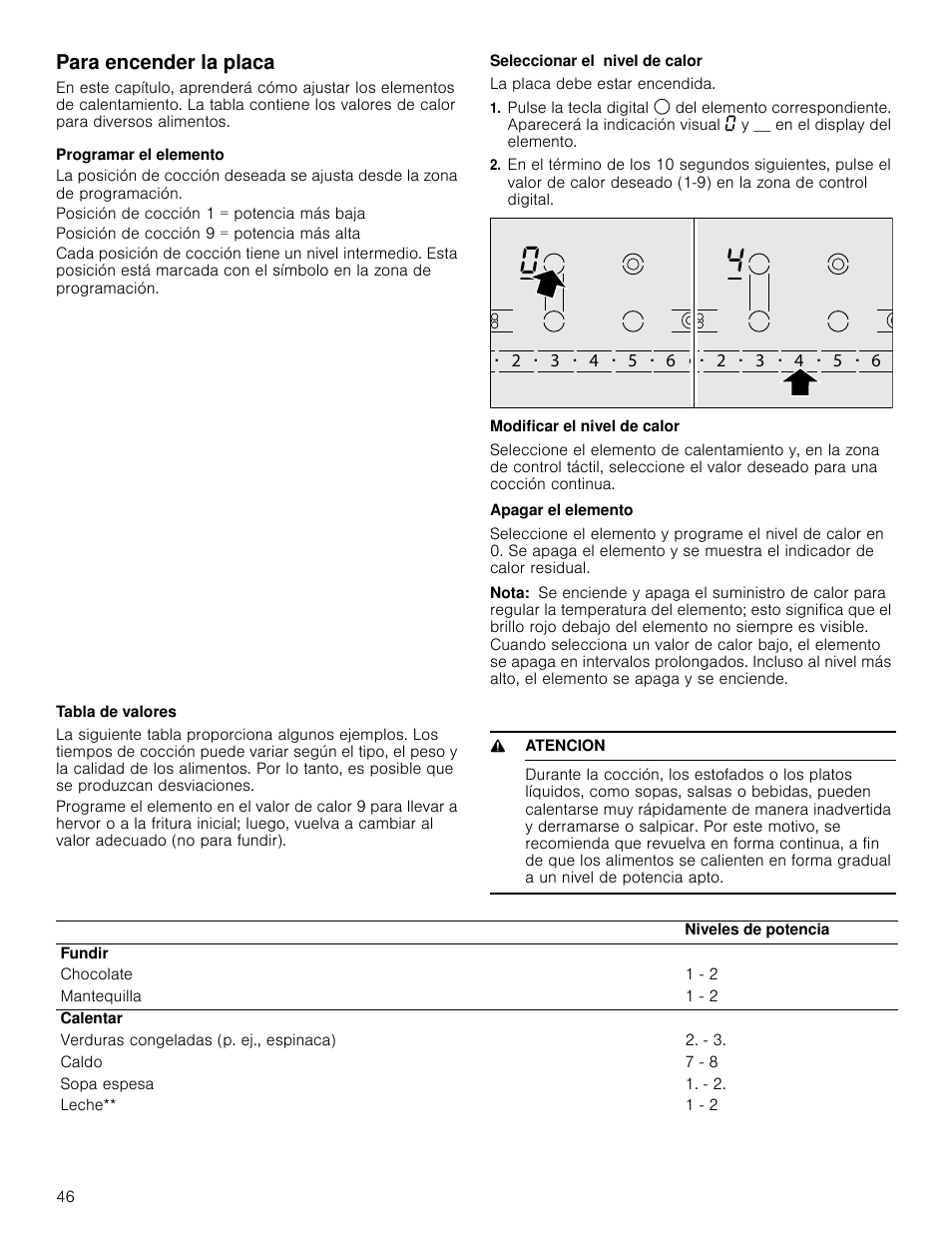 Para encender la placa, Programar el elemento, Posición de cocción 1 = potencia más baja | Posición de cocción 9 = potencia más alta, Seleccionar el nivel de calor, La placa debe estar encendida, Modificar el nivel de calor, Apagar el elemento, Nota, Tabla de valores | Bosch NET8066SUC User Manual | Page 46 / 56