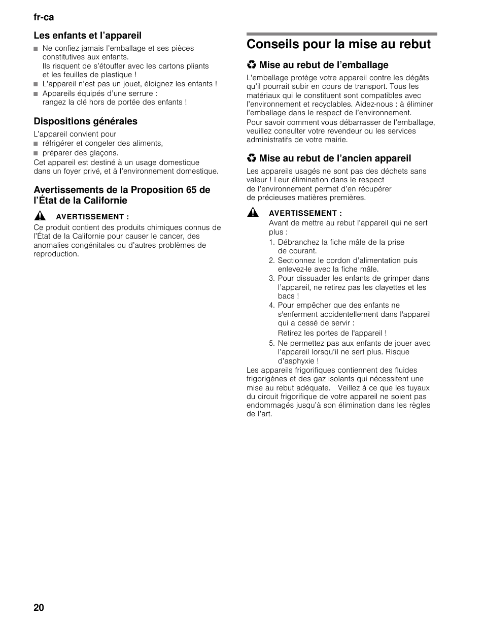 Les enfants et l’appareil, Dispositions générales, Avertissement | Conseils pour la mise au rebut, Mise au rebut de l’emballage, Mise au rebut de l’ancien appareil, Débranchez la fiche mâle de la prise de courant, De l’état de la californie | Bosch B11CB50SSS User Manual | Page 20 / 55
