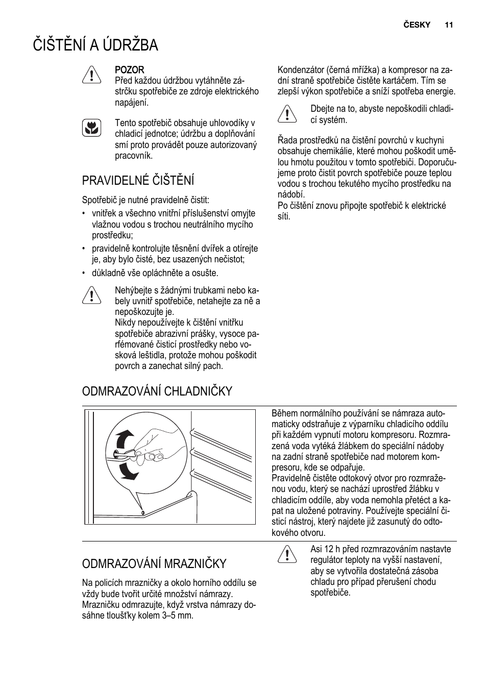 Čištění a údržba, Pravidelné čištění, Odmrazování chladničky | Odmrazování mrazničky | Electrolux ENG2913AOW User Manual | Page 11 / 60