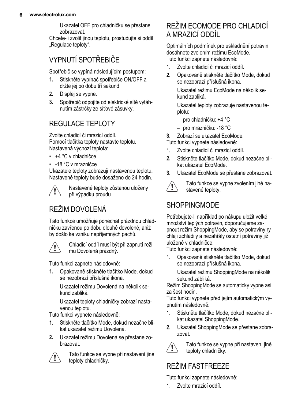 Vypnutí spotřebiče, Regulace teploty, Režim dovolená | Režim ecomode pro chladicí a mrazicí oddíl, Shoppingmode, Režim fastfreeze | Electrolux ENG2913AOW User Manual | Page 6 / 60