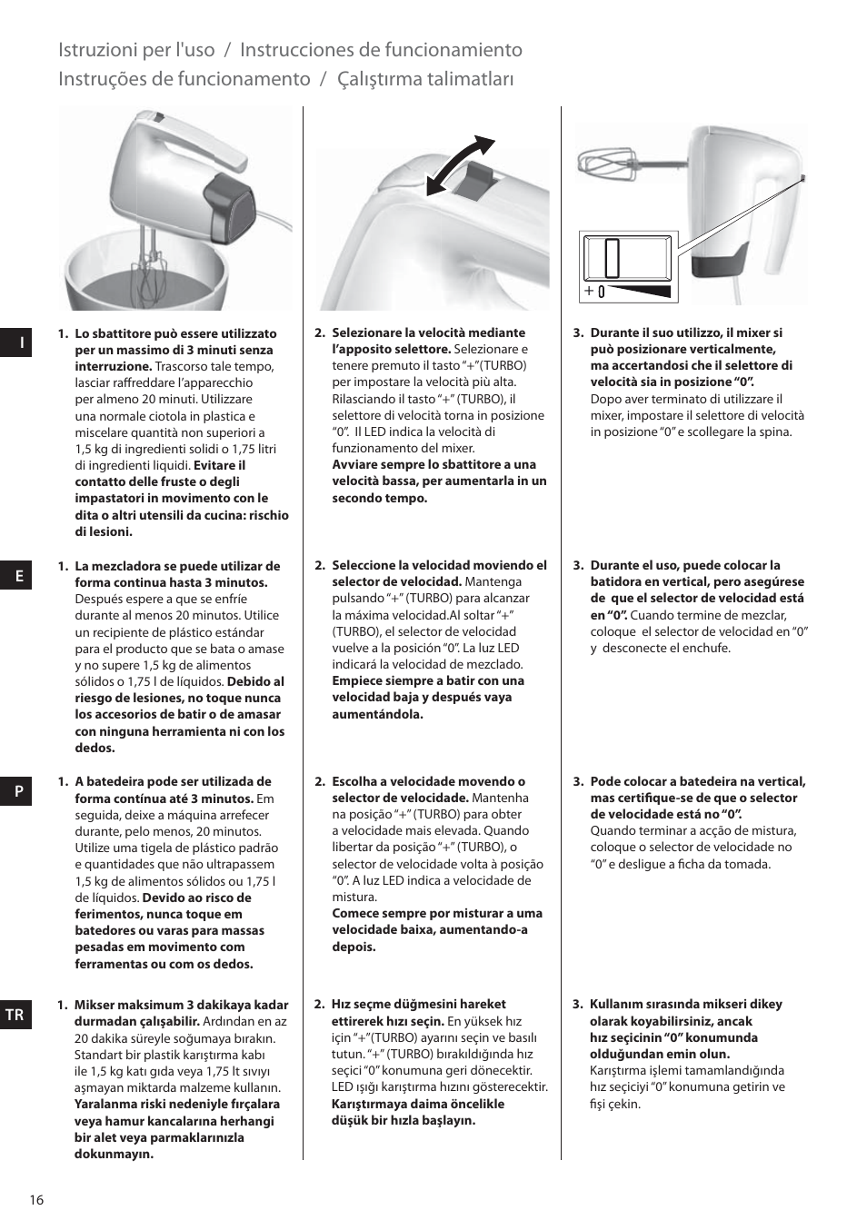 Istruzioni per l'uso, Instrucciones de funcionamiento, Instruções de funcionamento | Çalıştırma talimatları | Electrolux EHM6200 User Manual | Page 16 / 64