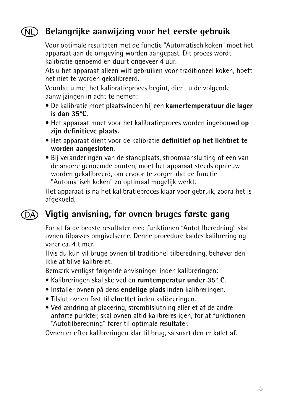 Belangrijke aanwijzing voor het eerste gebruik, Vigtig anvisning, før ovnen bruges første gang | Electrolux EOC69400X User Manual | Page 5 / 16