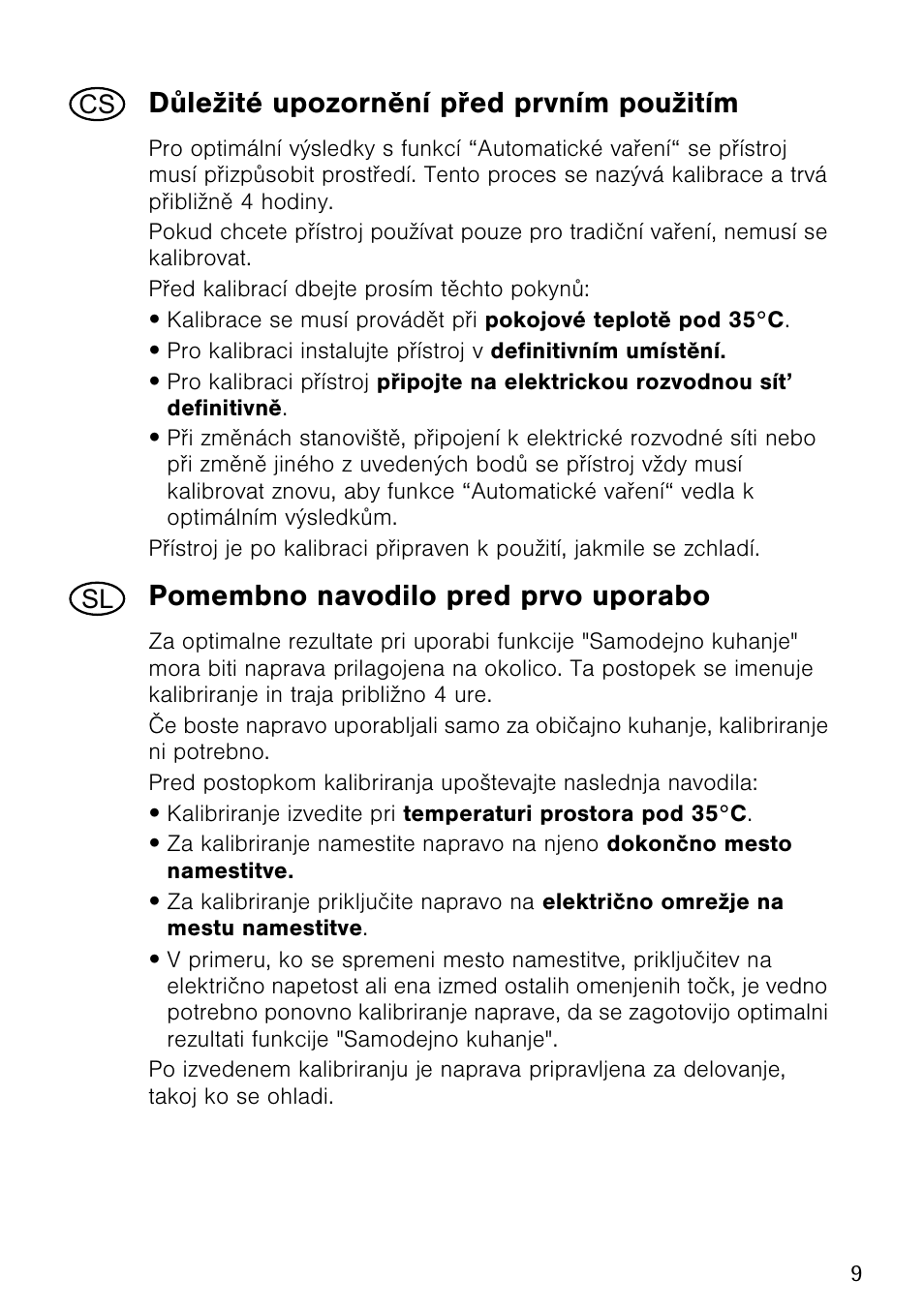 Dùležité upozornìní pøed prvním použitím, Pomembno navodilo pred prvo uporabo | Electrolux EOC69400X User Manual | Page 9 / 16