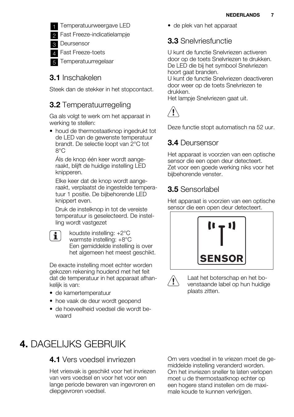 Dagelijks gebruik, 1 inschakelen, 2 temperatuurregeling | 3 snelvriesfunctie, 4 deursensor, 5 sensorlabel, 1 vers voedsel invriezen | Electrolux EN3450COW User Manual | Page 7 / 64