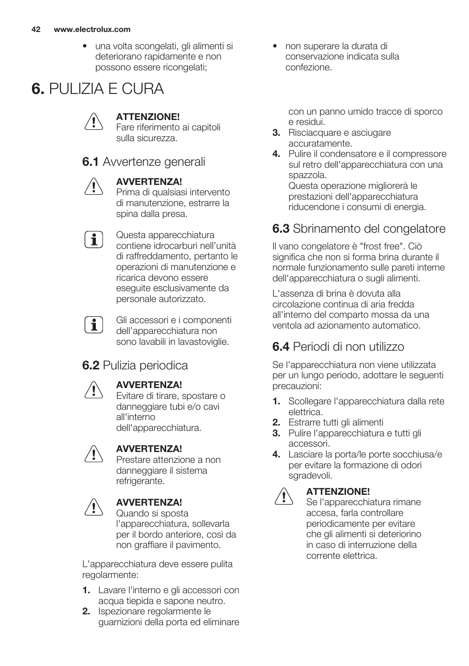 Pulizia e cura, 1 avvertenze generali, 2 pulizia periodica | 3 sbrinamento del congelatore, 4 periodi di non utilizzo | Electrolux EUN2244AOW User Manual | Page 42 / 52