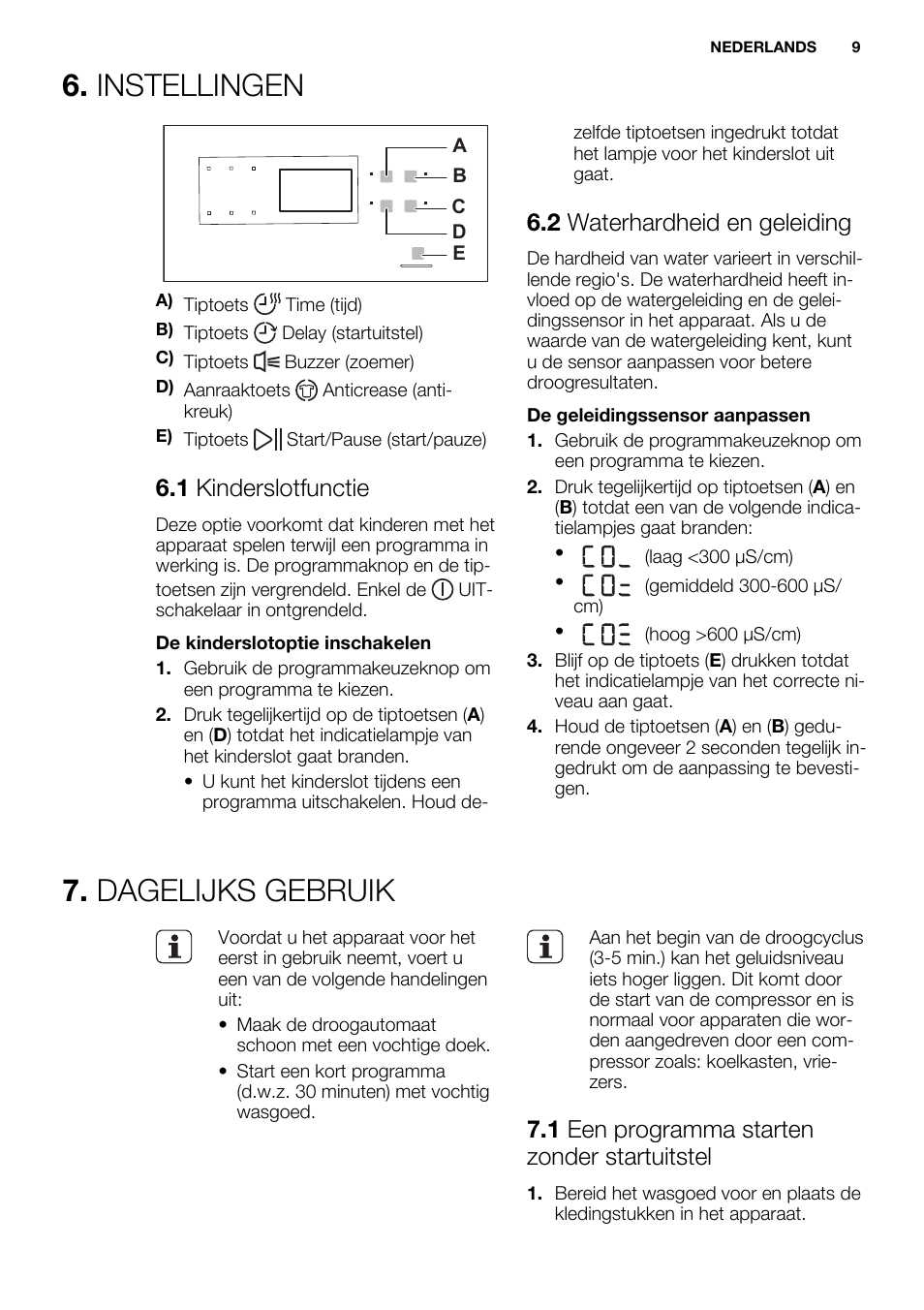 Instellingen, Dagelijks gebruik, 1 kinderslotfunctie | 2 waterhardheid en geleiding, 1 een programma starten zonder startuitstel | Electrolux EDH3684PDW User Manual | Page 9 / 64