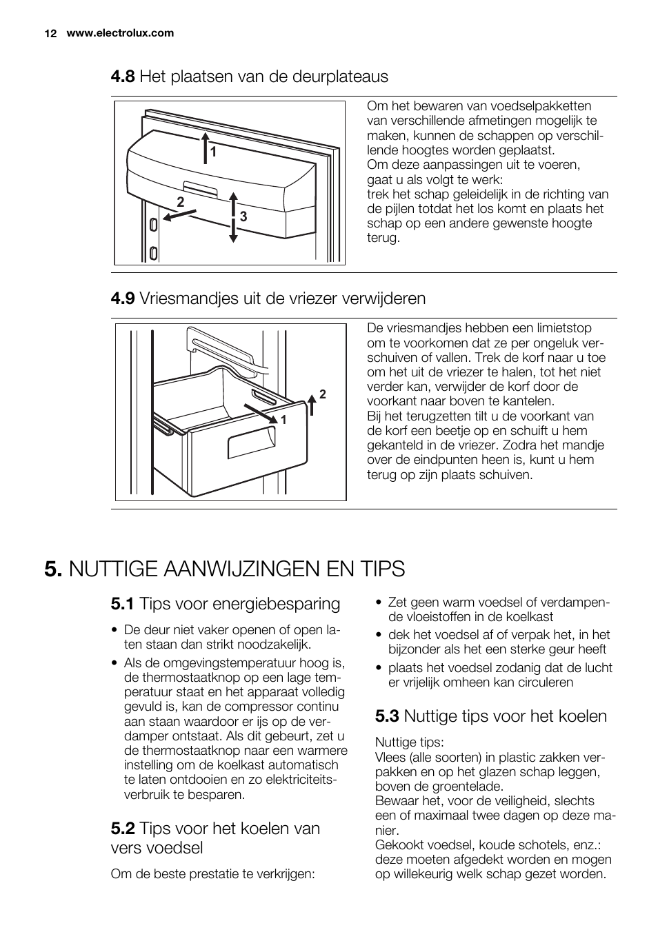 Nuttige aanwijzingen en tips, 8 het plaatsen van de deurplateaus, 9 vriesmandjes uit de vriezer verwijderen | 1 tips voor energiebesparing, 2 tips voor het koelen van vers voedsel, 3 nuttige tips voor het koelen | Electrolux EN3480AOW User Manual | Page 12 / 96