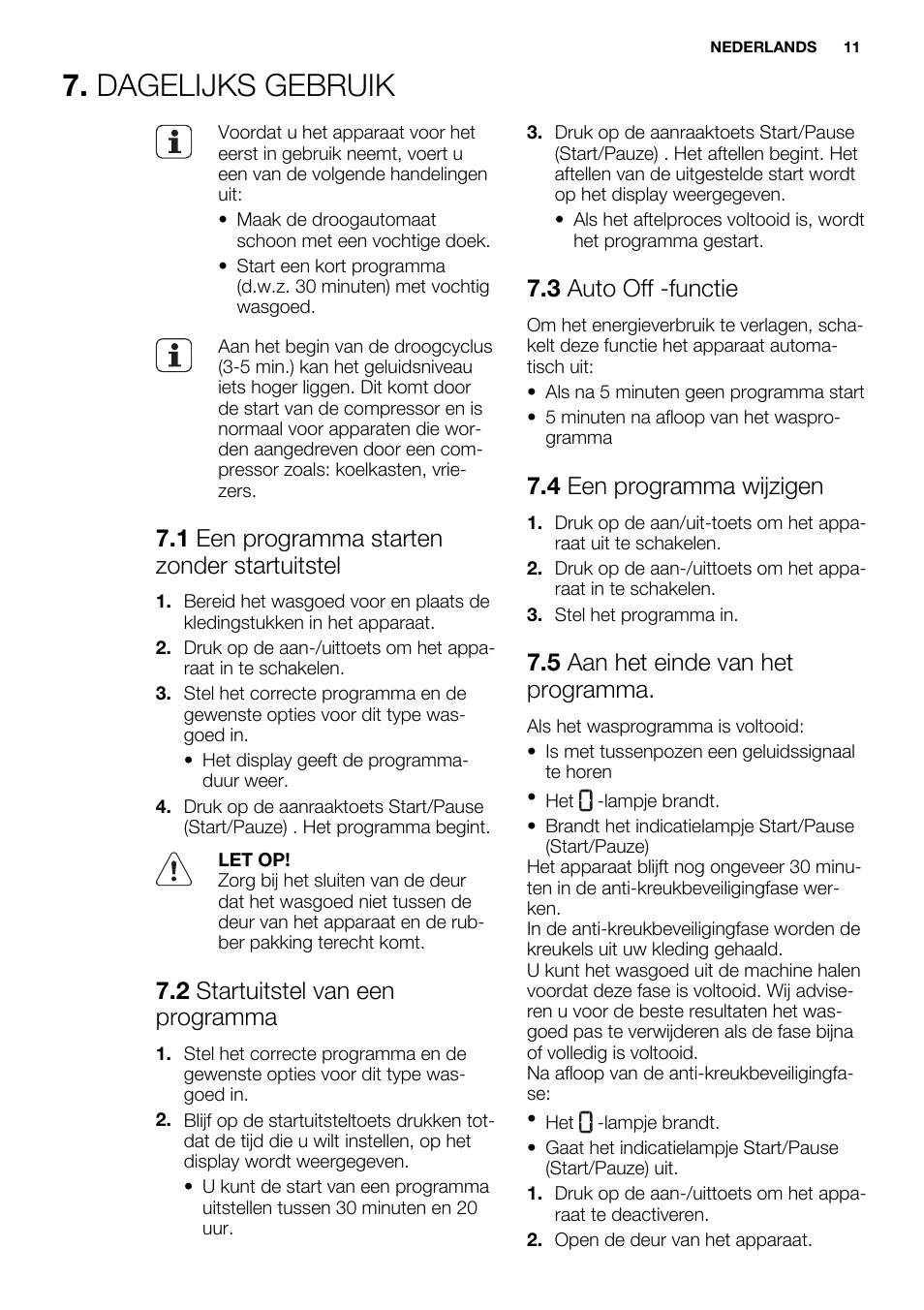 Dagelijks gebruik, 1 een programma starten zonder startuitstel, 2 startuitstel van een programma | 3 auto off -functie, 4 een programma wijzigen, 5 aan het einde van het programma | Electrolux EDH3497RDW User Manual | Page 11 / 68