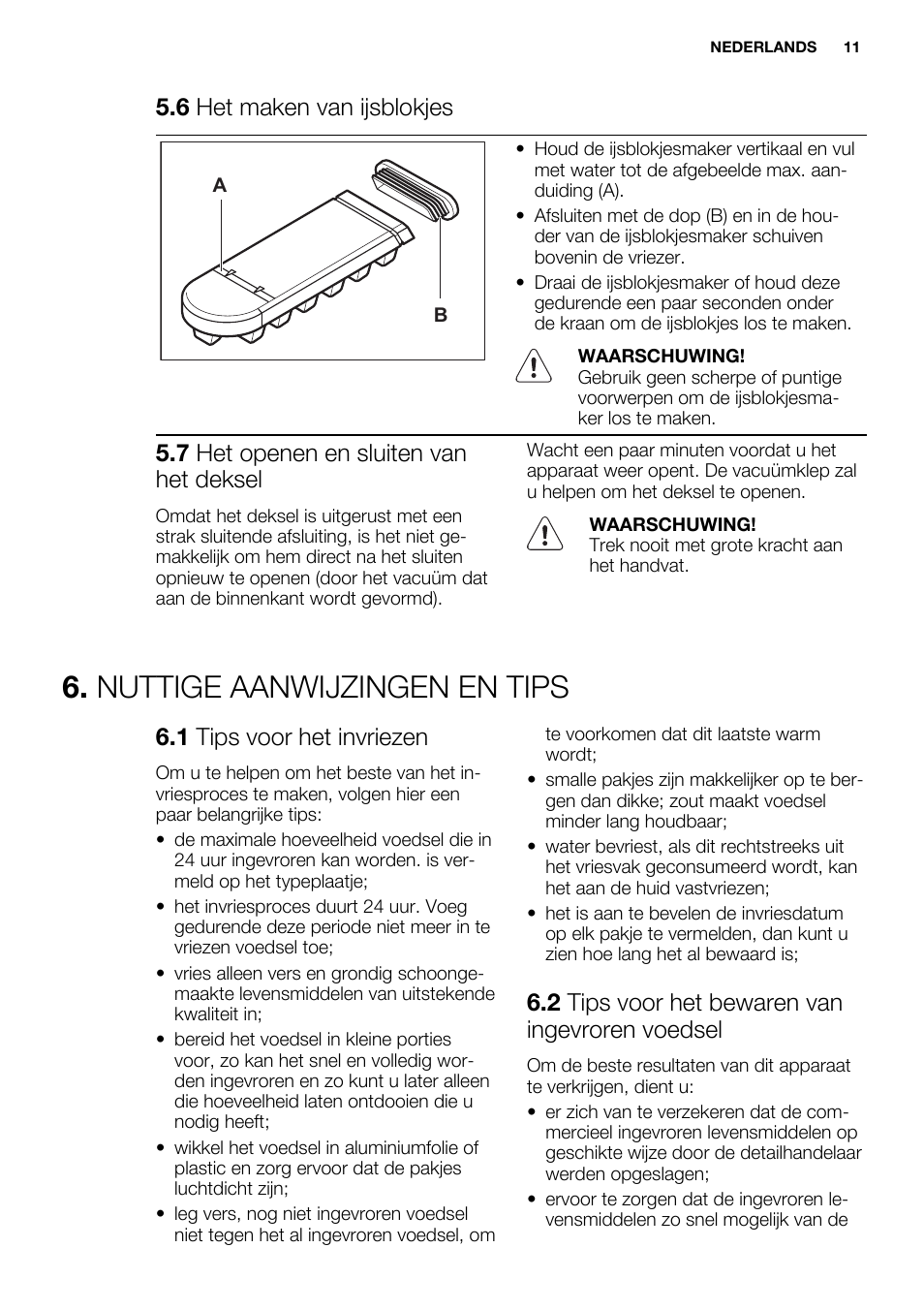 Nuttige aanwijzingen en tips, 6 het maken van ijsblokjes, 7 het openen en sluiten van het deksel | 1 tips voor het invriezen, 2 tips voor het bewaren van ingevroren voedsel | Electrolux EC3340AOW User Manual | Page 11 / 92