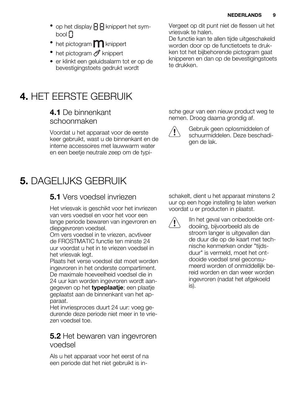 Het eerste gebruik, Dagelijks gebruik, 1 de binnenkant schoonmaken | 1 vers voedsel invriezen, 2 het bewaren van ingevroren voedsel | Electrolux EC3340AOW User Manual | Page 9 / 92