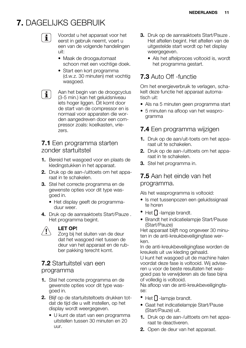 Dagelijks gebruik, 1 een programma starten zonder startuitstel, 2 startuitstel van een programma | 3 auto off -functie, 4 een programma wijzigen, 5 aan het einde van het programma | Electrolux EDH3497RDW User Manual | Page 11 / 72