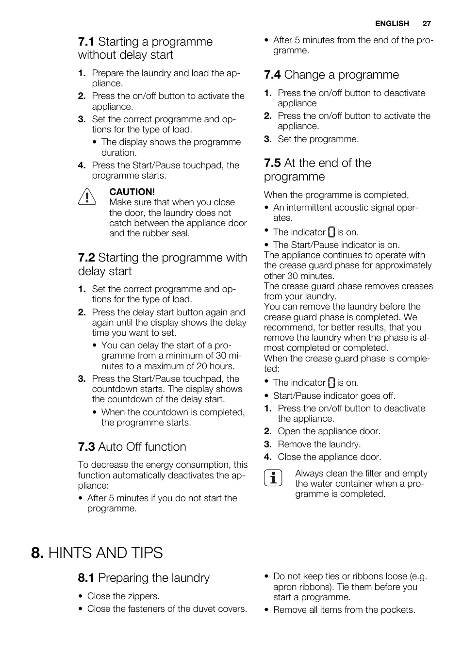Hints and tips, 1 starting a programme without delay start, 2 starting the programme with delay start | 3 auto off function, 4 change a programme, 5 at the end of the programme, 1 preparing the laundry | Electrolux EDH3497RDW User Manual | Page 27 / 72