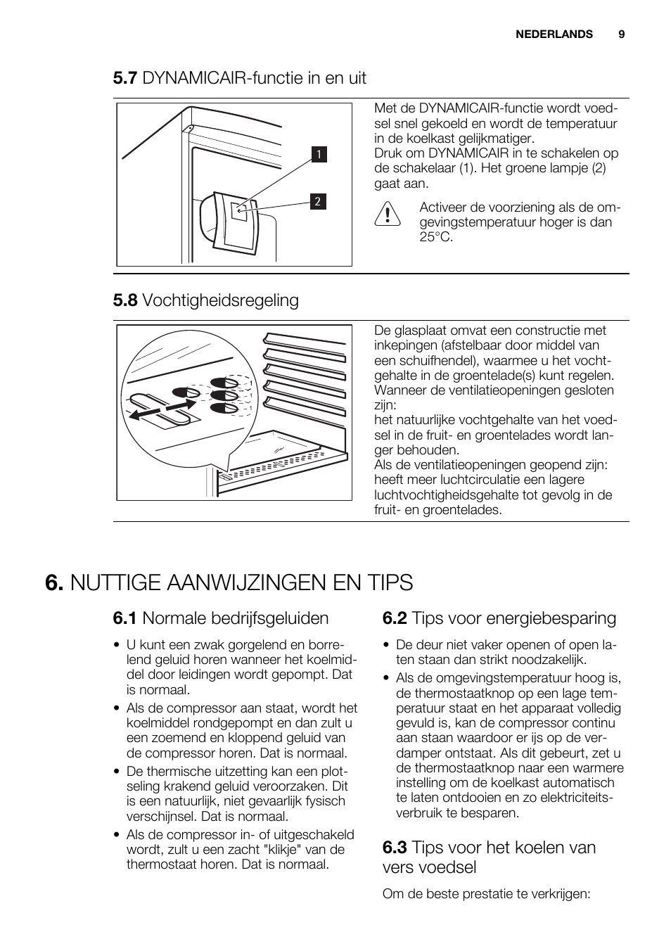 Nuttige aanwijzingen en tips, 7 dynamicair-functie in en uit, 8 vochtigheidsregeling | 1 normale bedrijfsgeluiden, 2 tips voor energiebesparing, 3 tips voor het koelen van vers voedsel | Electrolux ERF4110AOW User Manual | Page 9 / 72