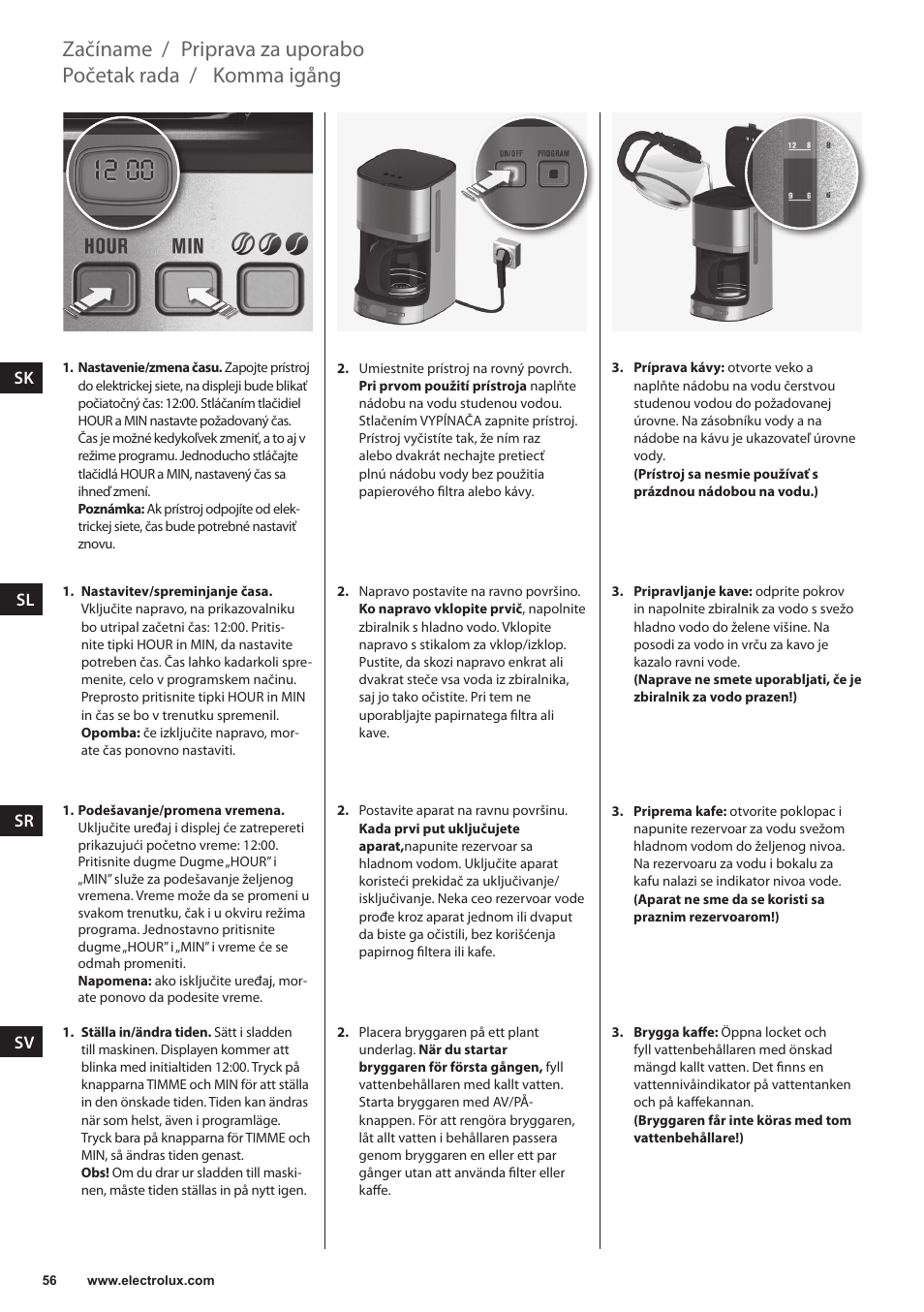 Komma igång, Početak rada, Priprava za uporabo | Začíname | Electrolux EKF7500 User Manual | Page 56 / 72