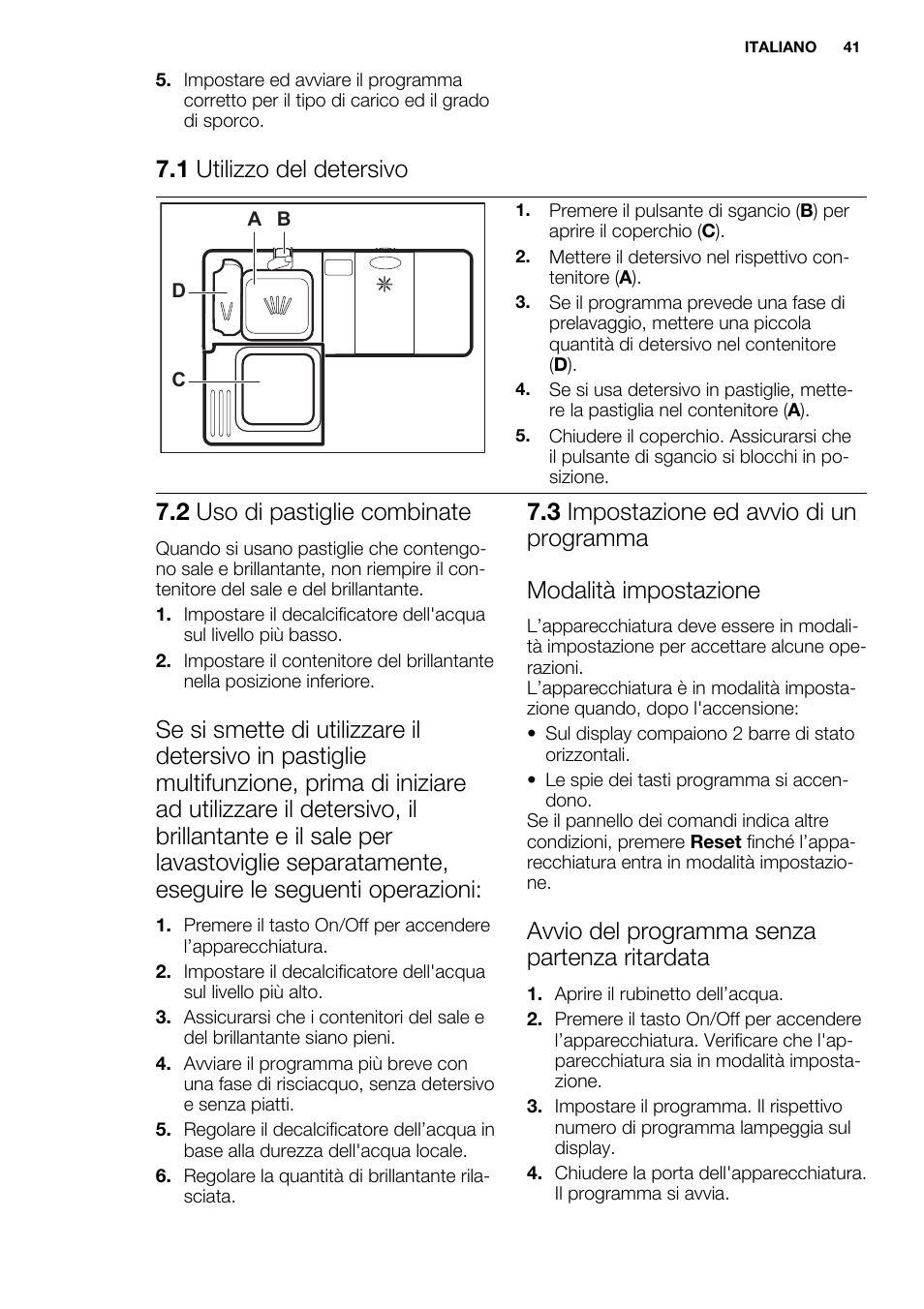 1 utilizzo del detersivo, 2 uso di pastiglie combinate, Avvio del programma senza partenza ritardata | Electrolux ESF2300OW User Manual | Page 41 / 64