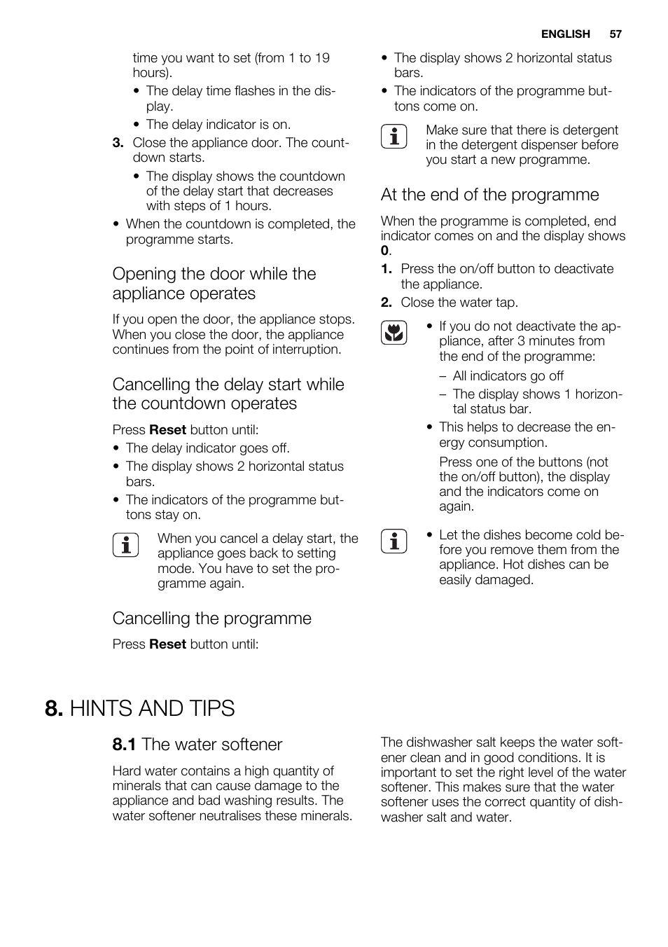 Hints and tips, Opening the door while the appliance operates, Cancelling the programme | At the end of the programme, 1 the water softener | Electrolux ESF2300OW User Manual | Page 57 / 64
