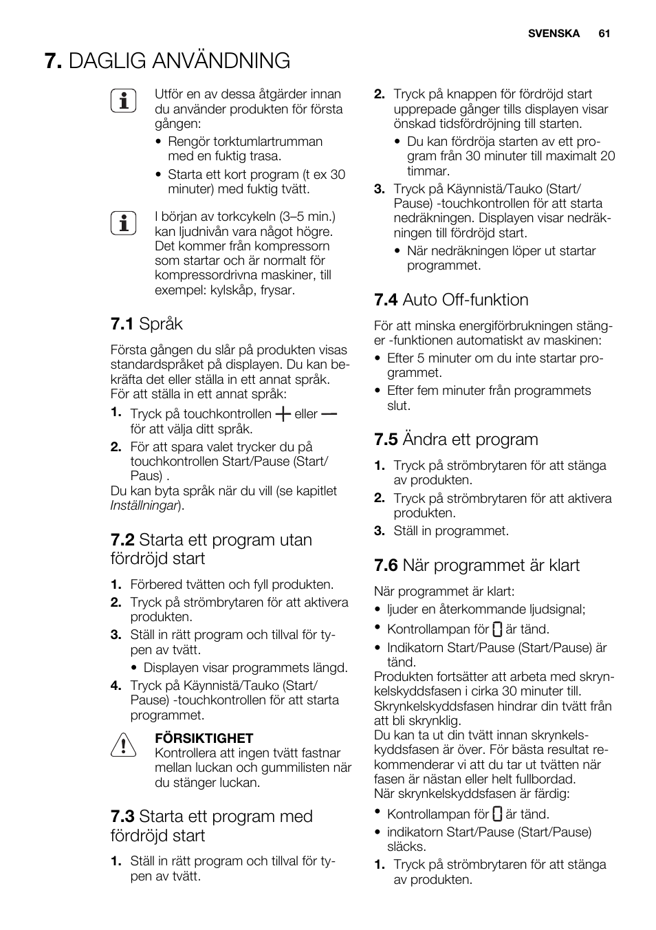 Daglig användning, 1 språk, 2 starta ett program utan fördröjd start | 3 starta ett program med fördröjd start, 4 auto off-funktion, 5 ändra ett program, 6 när programmet är klart | Electrolux EDH3498RDL User Manual | Page 61 / 68