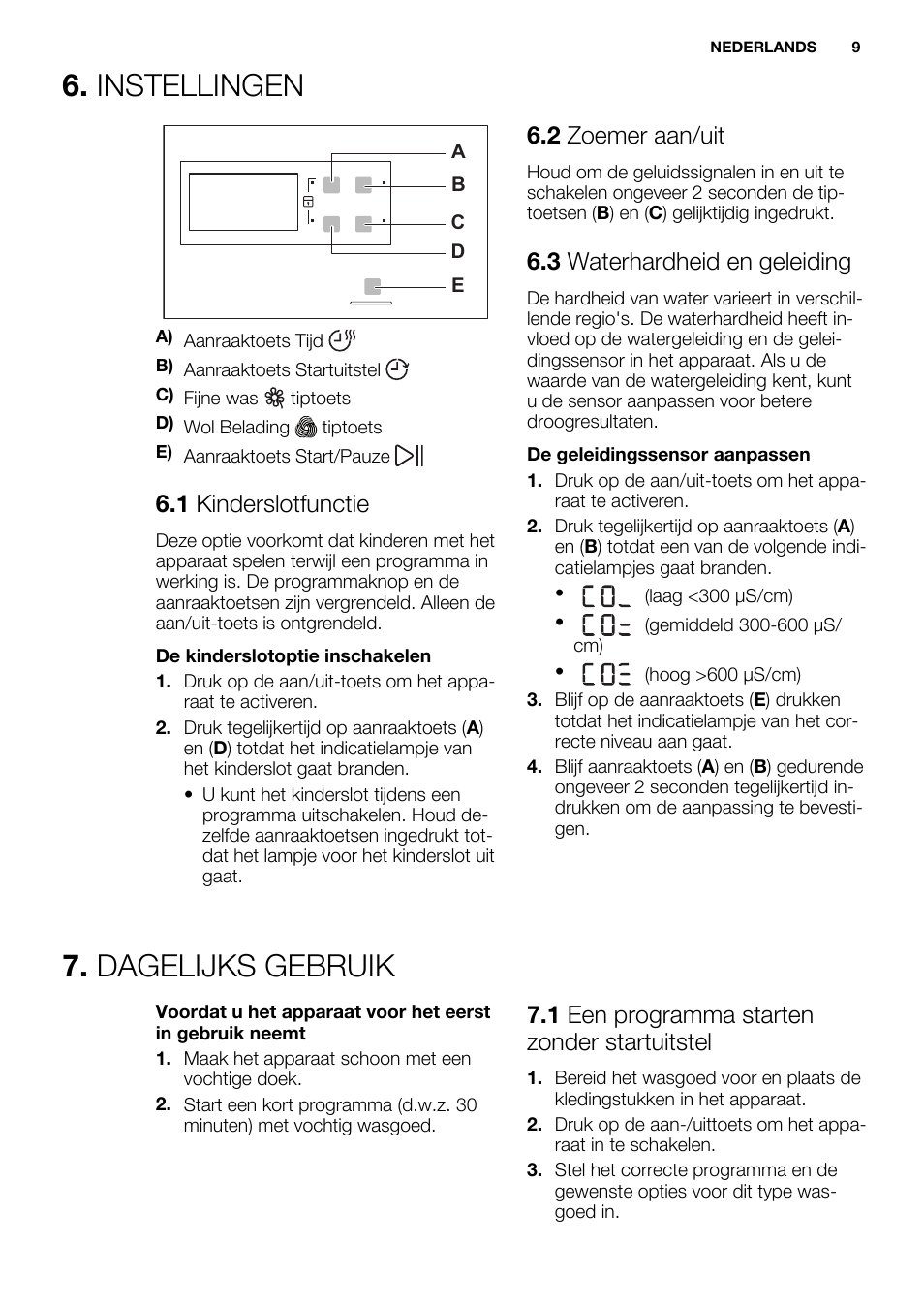 Instellingen, Dagelijks gebruik, 1 kinderslotfunctie | 2 zoemer aan/uit, 3 waterhardheid en geleiding, 1 een programma starten zonder startuitstel | Electrolux EDC2096GDW User Manual | Page 9 / 64