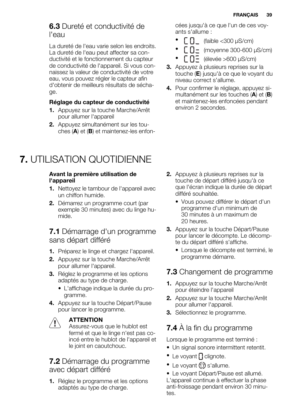 Utilisation quotidienne, 3 dureté et conductivité de l'eau, 1 démarrage d'un programme sans départ différé | 2 démarrage du programme avec départ différé, 3 changement de programme, 4 à la fin du programme | Electrolux EDC2086PDW User Manual | Page 39 / 64