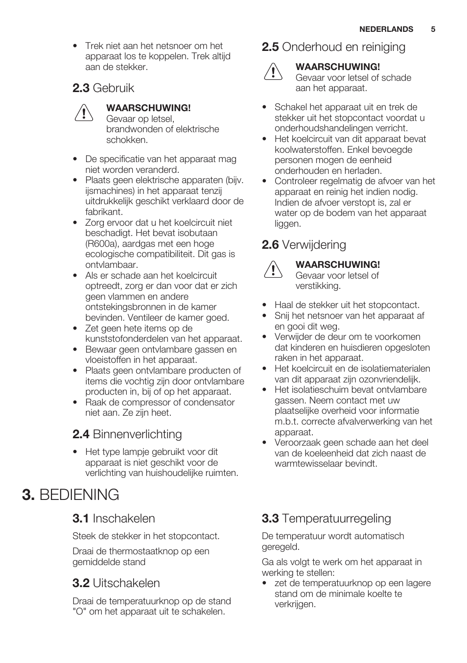 3 gebruik, 4 binnenverlichting, 5 onderhoud en reiniging | 6 verwijdering, Bediening, 1 inschakelen, 2 uitschakelen, 3 temperatuurregeling | Electrolux ERT1606AOW User Manual | Page 5 / 60
