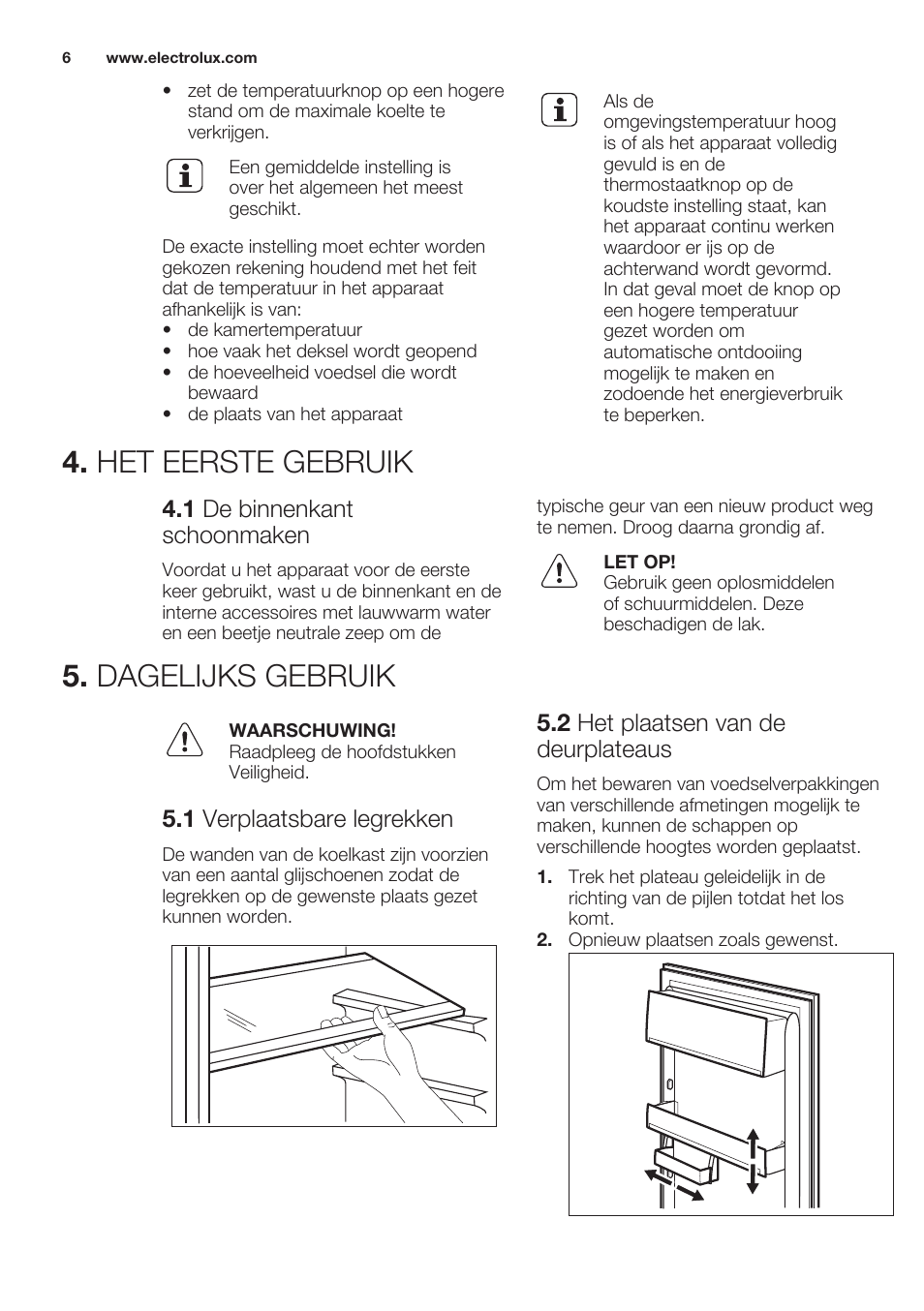 Het eerste gebruik, 1 de binnenkant schoonmaken, Dagelijks gebruik | 1 verplaatsbare legrekken, 2 het plaatsen van de deurplateaus, Het eerste gebruik 5. dagelijks gebruik | Electrolux ERT1606AOW User Manual | Page 6 / 60