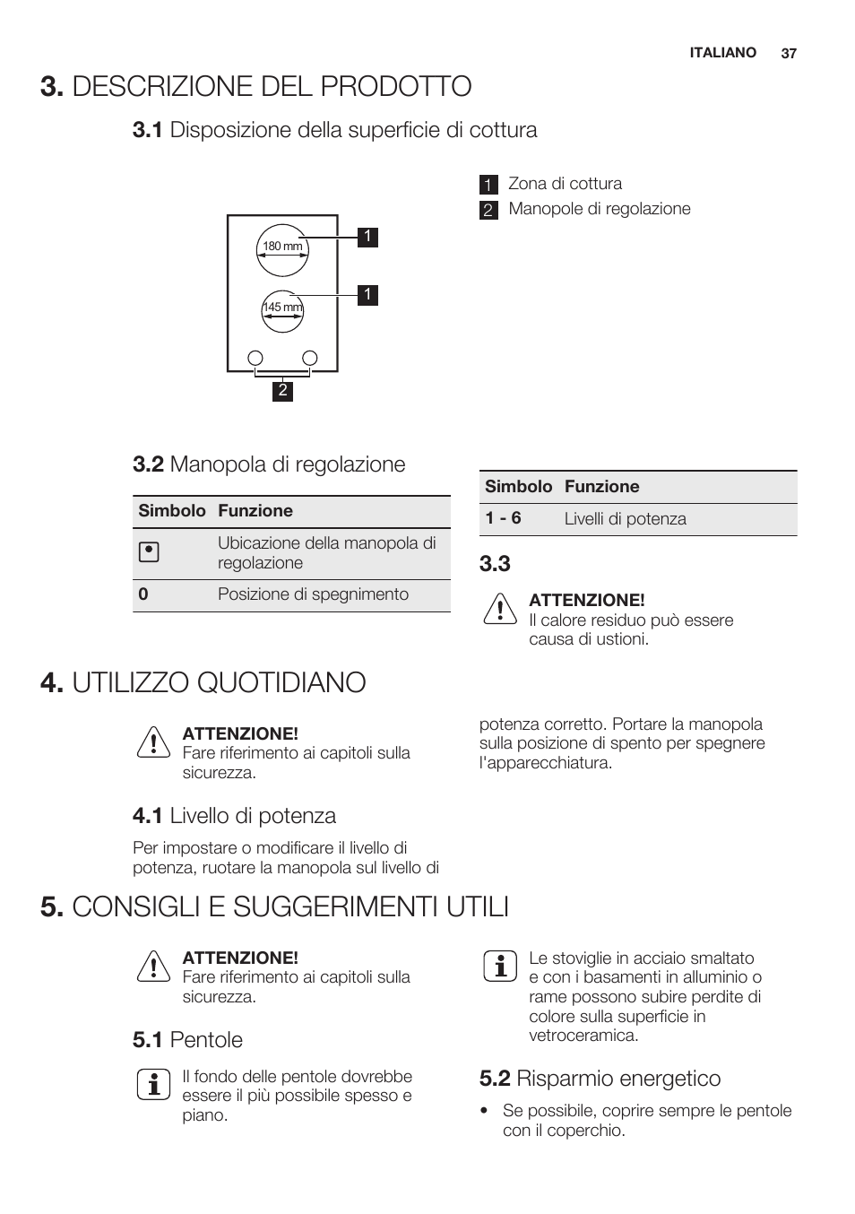 Descrizione del prodotto, 1 disposizione della superficie di cottura, 2 manopola di regolazione | Utilizzo quotidiano, 1 livello di potenza, Consigli e suggerimenti utili, 1 pentole, 2 risparmio energetico | Electrolux EHF3920BOK User Manual | Page 37 / 44