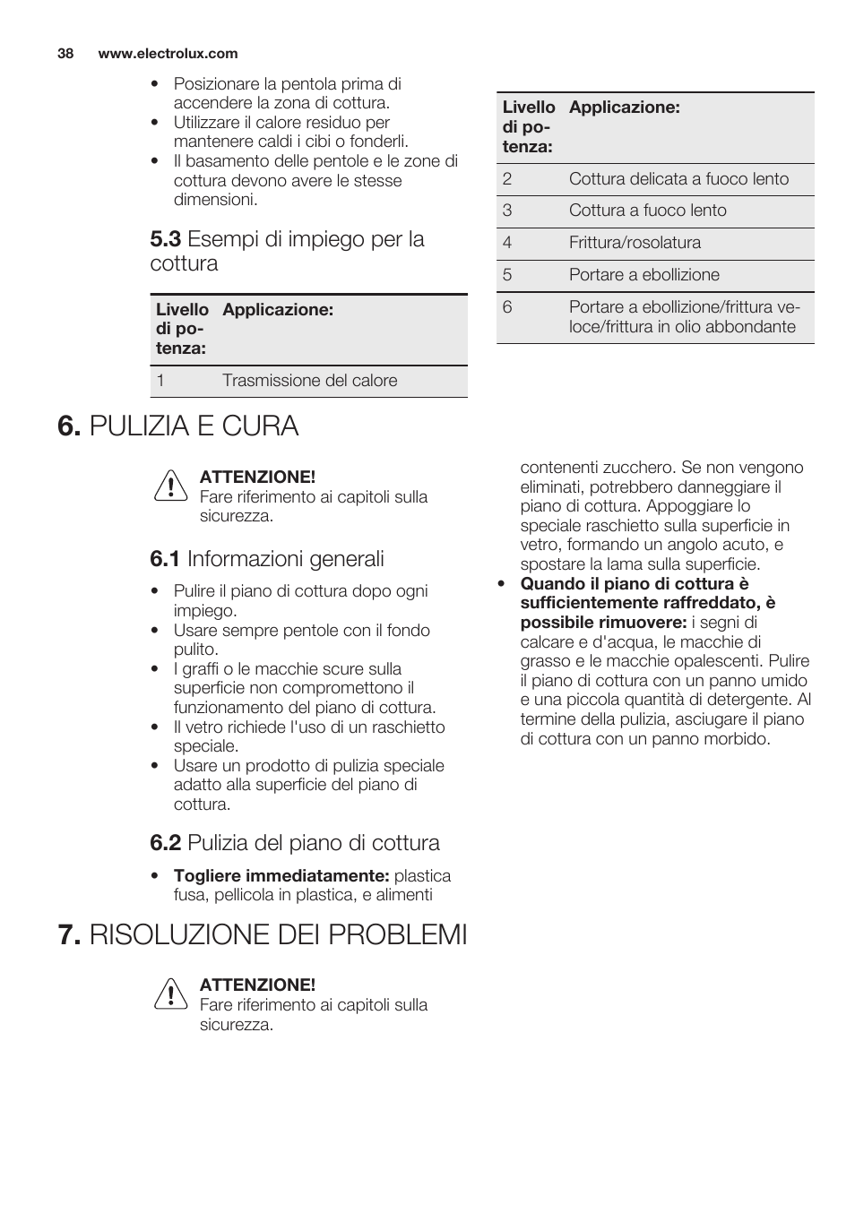 3 esempi di impiego per la cottura, Pulizia e cura, 1 informazioni generali | 2 pulizia del piano di cottura, Risoluzione dei problemi, Pulizia e cura 7. risoluzione dei problemi | Electrolux EHF3920BOK User Manual | Page 38 / 44