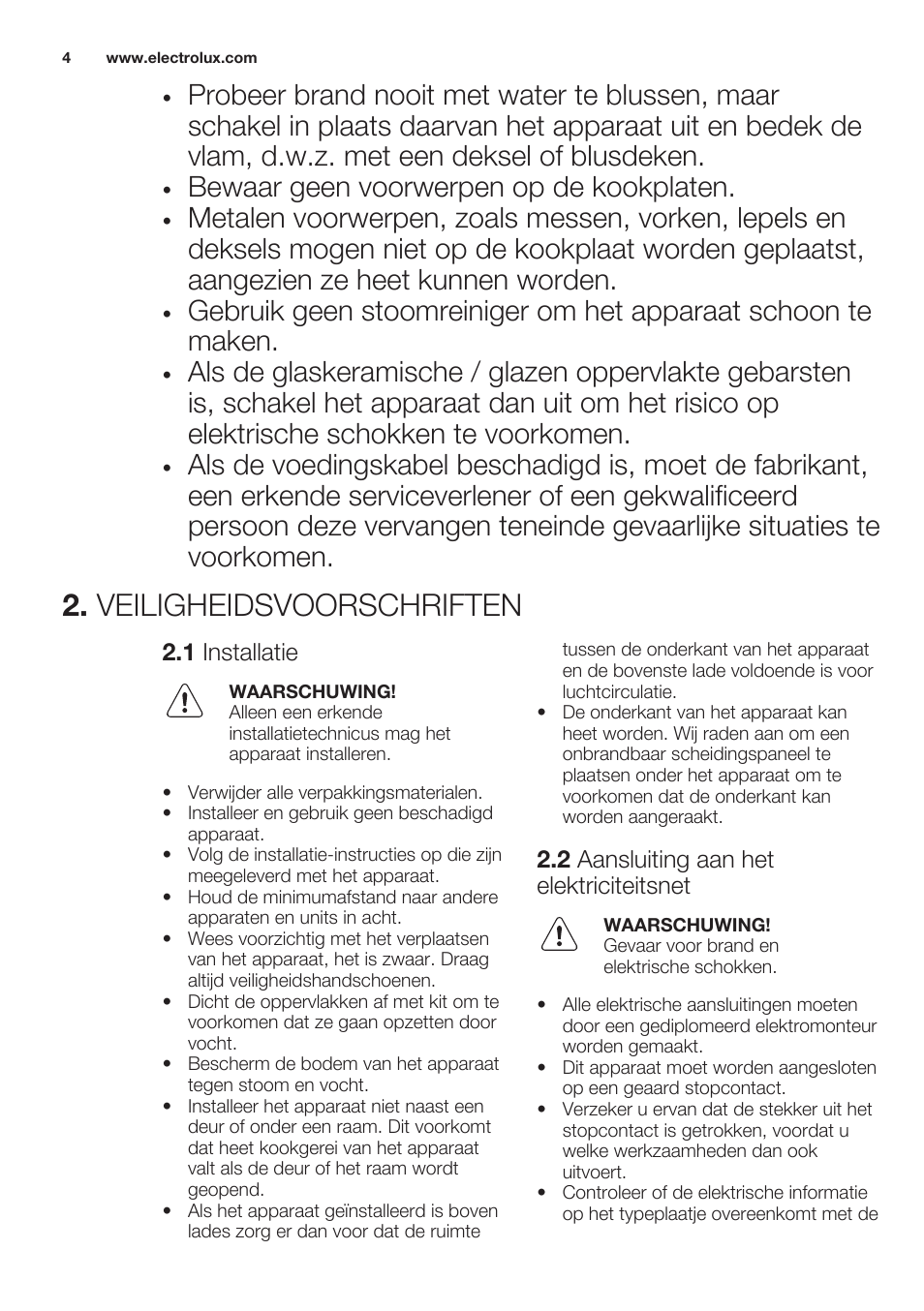 Veiligheidsvoorschriften, 1 installatie, 2 aansluiting aan het elektriciteitsnet | Bewaar geen voorwerpen op de kookplaten | Electrolux EHF6140FOK User Manual | Page 4 / 44