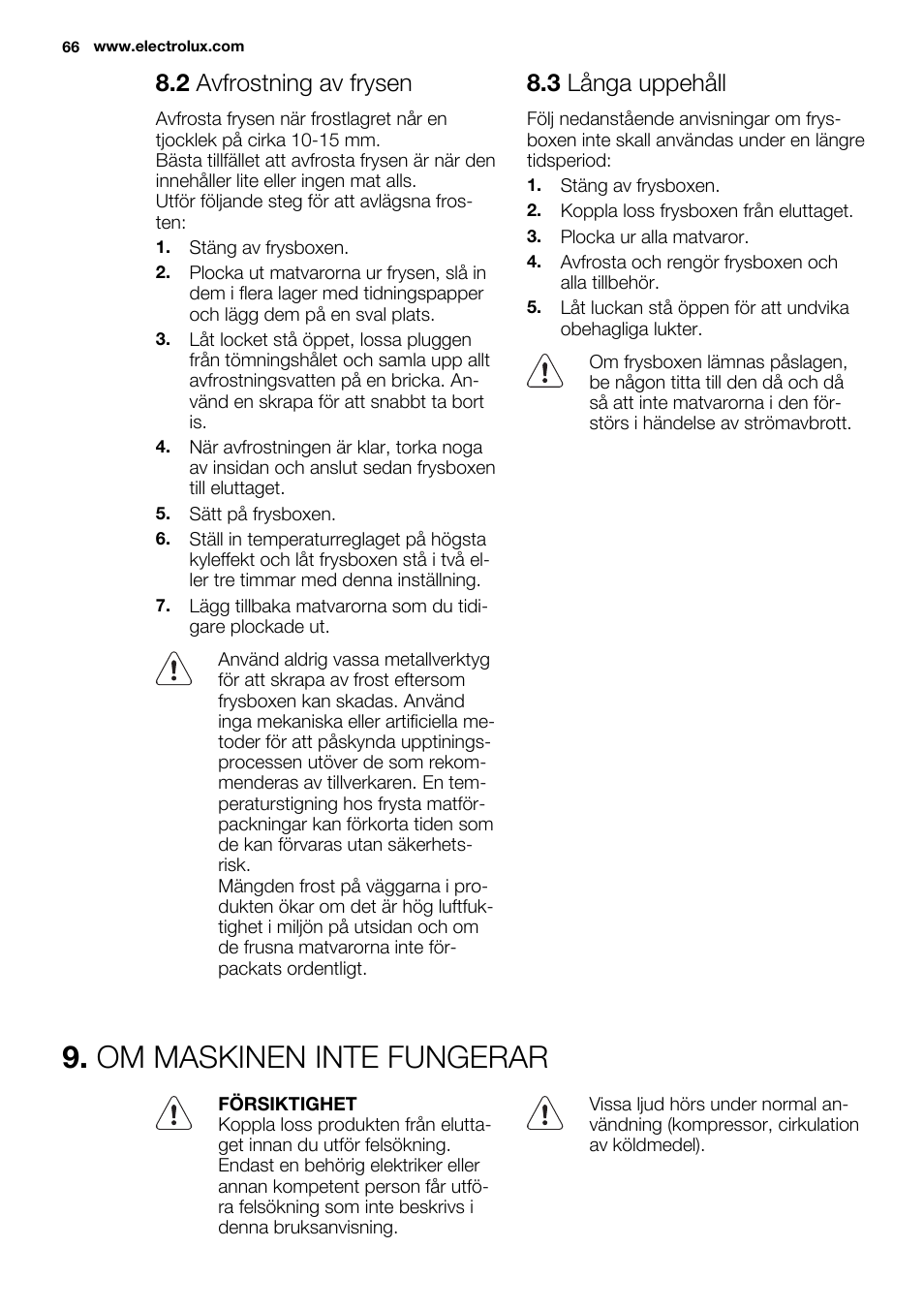Om maskinen inte fungerar, 2 avfrostning av frysen, 3 långa uppehåll | Electrolux EC2830AOW1 User Manual | Page 66 / 72