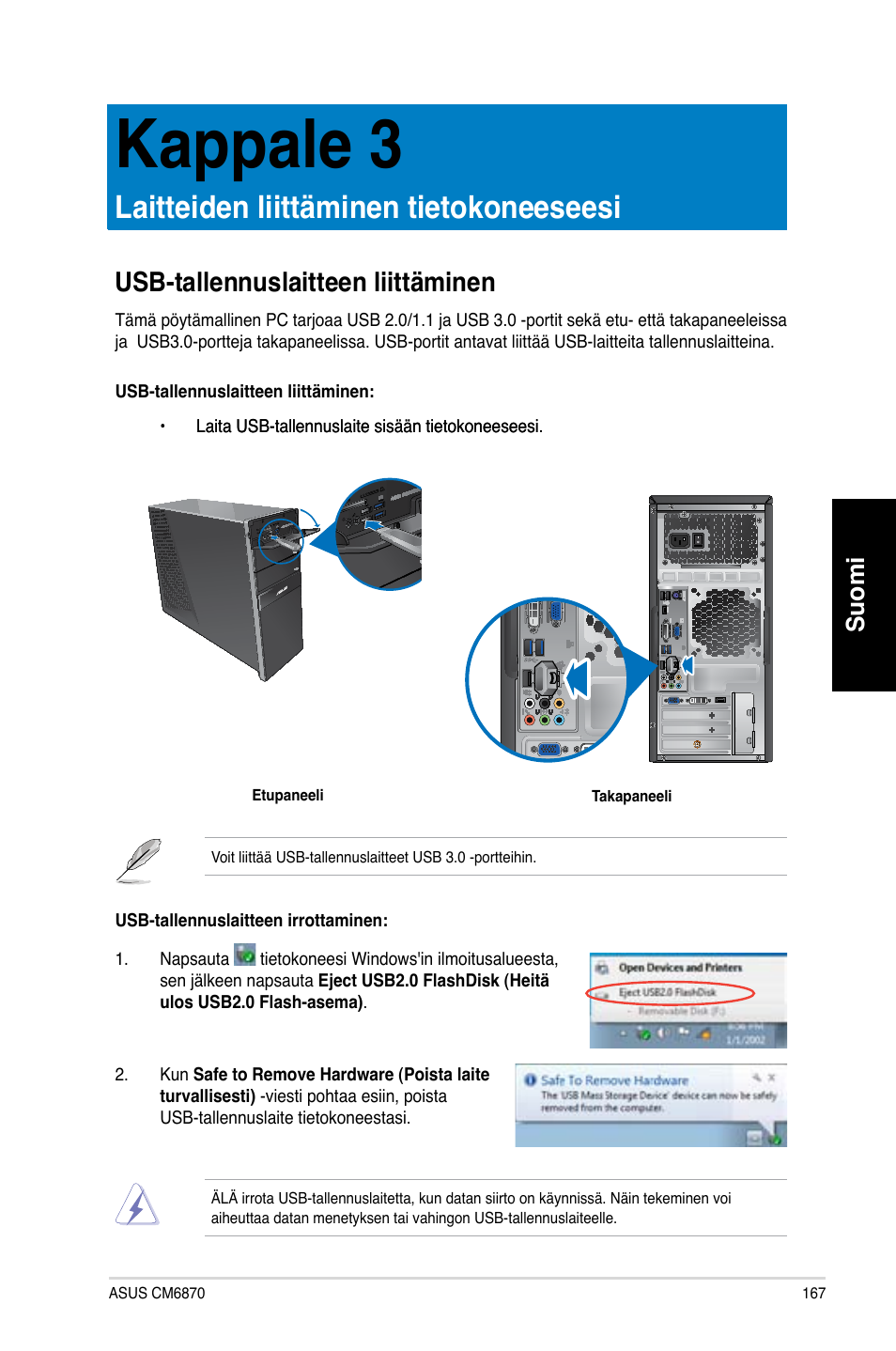 Kappale 3, Laitteiden liittäminen tietokoneeseesi, Usb-tallennuslaitteen liittäminen | Kappale.3, Laitteiden.liittäminen.tietokoneeseesi, Usb-tallennuslaitteen.liittäminen, Suomi | Asus CM6870 User Manual | Page 169 / 352