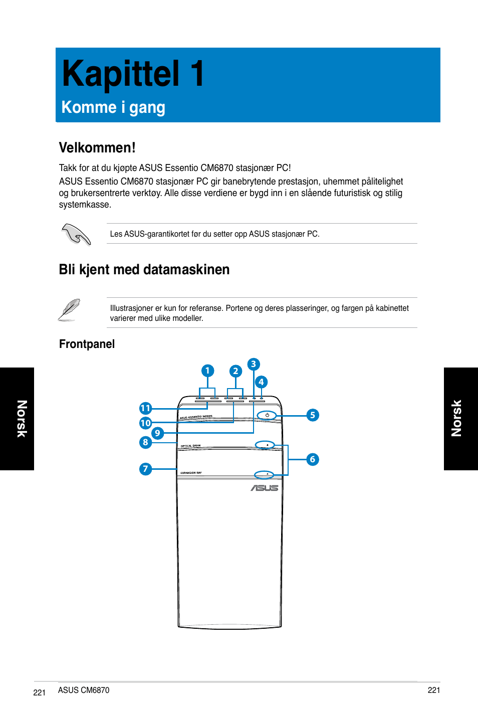 Kapittel 1, Komme i gang, Velkommen | Bli kjent med datamaskinen, Kapittel.1, Komme.i.gang, Bli.k�ent.med.datamaskinen, Elkommen, Norsk | Asus CM6870 User Manual | Page 223 / 352