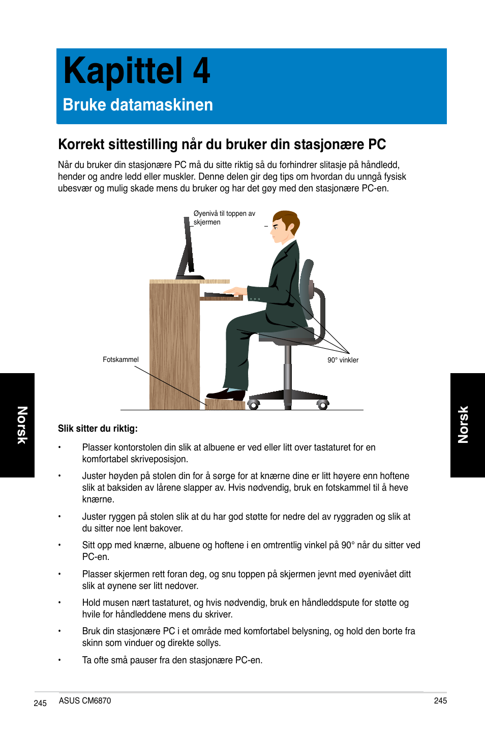 Kapittel 4, Bruke datamaskinen, Kapittel.4 | Bruke.datamaskinen, Norsk | Asus CM6870 User Manual | Page 247 / 352