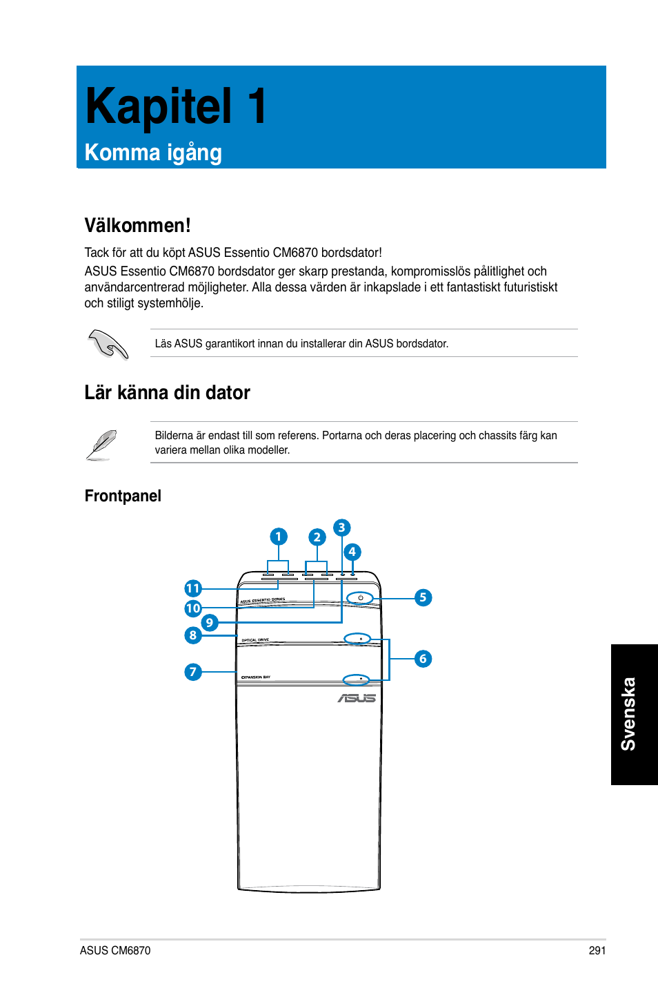 Kapitel 1, Komma igång, Välkommen | Lär känna din dator, Kapitel.1, Komma.igång, Lär.känna.din.dator, Älkommen, Svenska | Asus CM6870 User Manual | Page 293 / 352