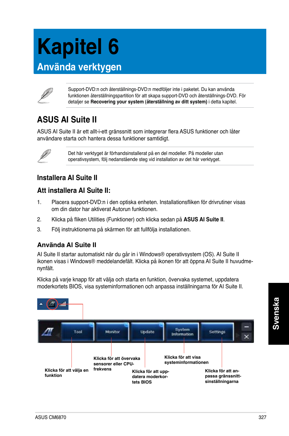 Kapitel 6, Använda verktygen, Asus ai suite ii | Kapitel.6, Använda.verktygen, Asus.ai.suite.ii, Svenska, Installera.ai.suite.ii att.installera.ai.suite.ii | Asus CM6870 User Manual | Page 329 / 352