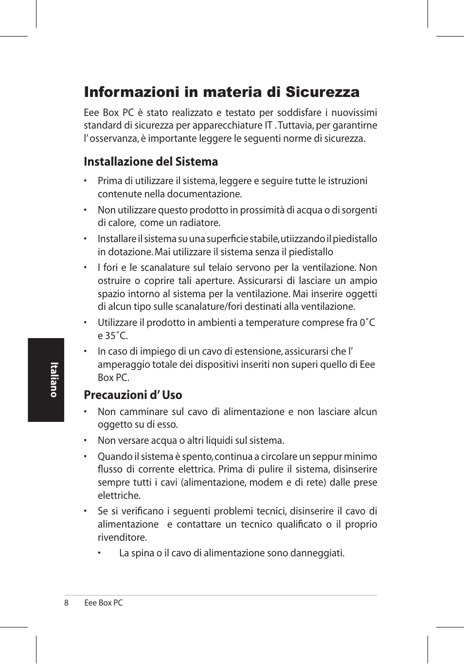 Informazioni in materia di sicurezza, Installazione del sistema, Precauzioni d’ uso | Asus EB1006 User Manual | Page 110 / 172